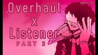 Overhaul Kai Chisaki x listener ASMR p3 My Hero Academia Spicy Ver [upl. by Everett289]