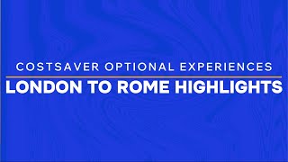 Costsaver  London to Rome Highlights Optional Experiences [upl. by Eugnimod323]