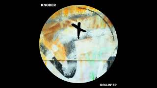 Knober  Rollin Original Mix [upl. by Demitria422]