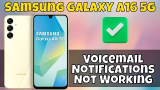 How to Fix Samsung Galaxy A16 5g Voicemail Notifications Not Working [upl. by Favrot992]