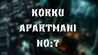 Korku Apartmanı No7  Korku Gerilim Hikayesi [upl. by Purdy]