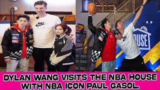 Dylan Wang visits the NBA House with NBA icon Paul Gasol [upl. by Parent]