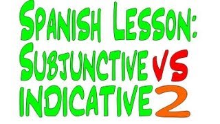 Spanish Lesson Subjunctive vs Indicative 2 [upl. by Joanie]