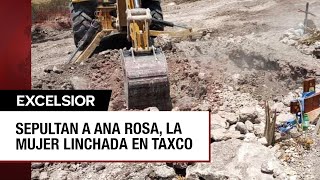 Sepultan a Ana Rosa mujer linchada y acusada del asesinato de la niña Camila en Taxco [upl. by Taite]