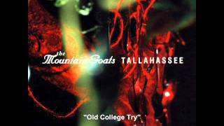 The Mountain Goats  Old College Try  Tallahassee [upl. by Base]