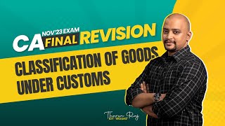 Classification of Goods under Customs  CA Final  IDT  Revision [upl. by Yduj]