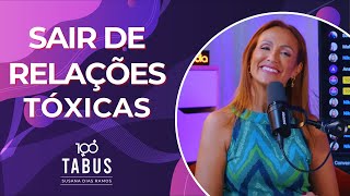 COMO SAIR DE RELAÇÕES ABUSIVAS TÓXICAS E NARCÍSICAS  100 TABUS 🔴 LIVE [upl. by Ennayehc]