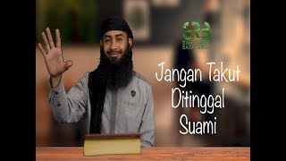 Jangan Takut Ditinggal Suami  Ustadz Dr Syafiq Riza Basalamah MA [upl. by Aivatco758]