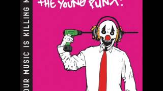 The Young Punx  Your music is killing me HQ [upl. by Ledoux251]