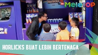 Horlicks Buat Lebih Bertenaga  MeleTOP Episod 226 2822017 [upl. by Senior]