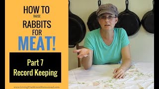 Raising Rabbits for Meat Part 7 Record Keeping [upl. by Sturdivant178]