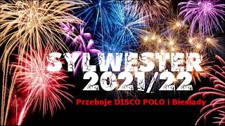 Sylwester 20212022🎵 Mega przeboje Disco Polo 🎵 Największe Hity Disco polo Biesiadne🎵 IMPREZA 2022 [upl. by Kath]