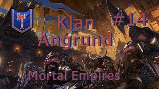 TWW Mortal Empires  Klan Angrund 14  Bez Thorgrima [upl. by Ocsicnarf958]