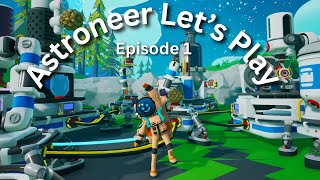 Astroneer Lets Play Episode 1 [upl. by Melan]