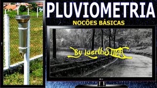 PLUVIOMETRIA Noções Básicas [upl. by Nnylaehs]