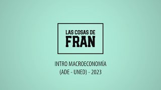 INTRO MACROECONOMÍA ADE UNED 2023 [upl. by Atiuqel]