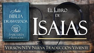 LIBRO DE ISAÍAS EXCELENTE AUDIO BIBLIA DRAMATIZADA NTV Nueva Traducción Viviente [upl. by Moskow]