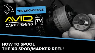 Avid Carp Fishing TV  The Knowledge  How To Spool Up The XR SpodMarker Reel [upl. by Utham]