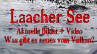 Laacher See  Aktuelle Bilder und Videos Was gibt es neues am Vulkan [upl. by Farmelo]