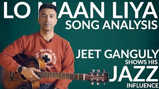 Lo Maan Liya  Song Analysis and Full Lesson [upl. by Nagle]