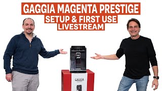 Gaggia Magenta Prestige  Unboxing Startup amp First Use Livestream [upl. by Arri]