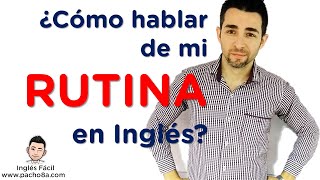 ¿Como hablar de mi rutina en inglés con días horas y conectores  Clases inglés [upl. by Refiffej]