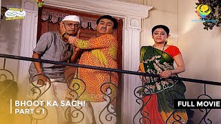 Bhoot Ka Sach  FULL MOVIE  Part 1 Taarak Mehta Ka Ooltah Chashmah Ep 1380  1382 [upl. by Silado]