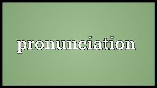 Pronunciation Meaning [upl. by Ahsinyd628]