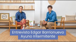 Ayuno Intermitente con Edgar Barrionuevo  Entrevista [upl. by Avaria665]