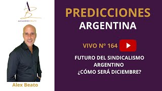 predicciones argentina 164º EL FUTURO DEL SINDICALISMO ARGENTINO 🚨 ¿CÓMO SERÁ DICIEMBRE🚨 [upl. by Anirba639]