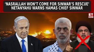 Netanyahu Issues Warning To Yahya Sinwar After IDF Kills Hezbollah Leader Hassan Nasrallah  ET Now [upl. by Cynthia469]