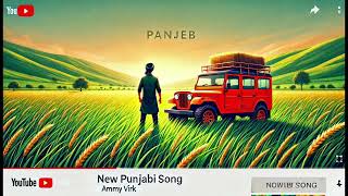 Panjeb slow and reverb  Ammy virk  New punjabi song [upl. by Bergstein]