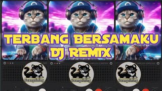 Terbang Bersamaku Kangen BandDJ Remix [upl. by Eatnahs]