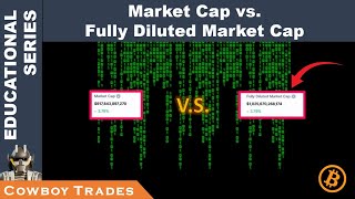 Market Cap vs Fully Diluted Market Cap  Cryptocurrency Basics [upl. by Rubbico574]