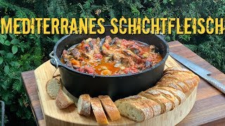 SCHICHTFLEISCH MEDITERRAN  Der Klassiker aus dem Dutch Oven mal anders [upl. by Mulligan999]