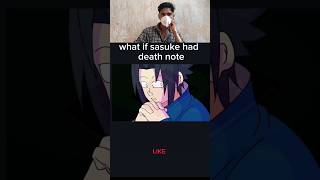 If Sasuke had death note ☠️reaction [upl. by Alael979]