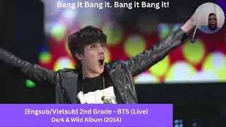 Newbie Reacts to BTS EngsubVietsub 2nd Grade  BTS Live Reaction [upl. by Kcorb]