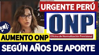 ONP AUMENTO DE PENSIONES A JUBILADOS SERÁ CONFORME AÑOS DE APORTES COMUNICADO ONP [upl. by Kone]