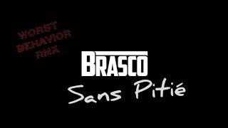 Brasco Ft Moons Twice Kiddy  Sans Pitié Drake  Worst Behavior RmX [upl. by Nereus]