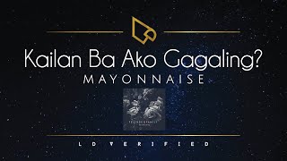 Mayonnaise  Kailan Ba Ako Gagaling feat Rangel Fernandez Ap [upl. by Gauntlett]