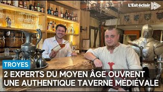 2 experts du Moyen Âge ouvrent une authentique taverne médiévale à Troyes [upl. by Nahpos559]