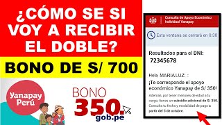 ¿Cómo saber si vas a recibir doble bono  BONO YANAPAY PERÚ Bono 350 y Bono 700 [upl. by Anetsirk]