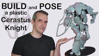 How to Build and Pose a Plastic Cerastus Knight  Warhammer [upl. by Hyman570]