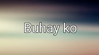 Buhay ko  Bassilyo Lyrics  FPJs Batang Quiapo OST [upl. by Waynant]