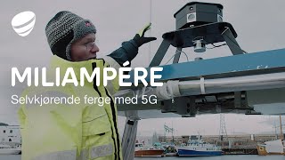 Selvkjørende ferge med 5G miliAmpére  Telia [upl. by Nyrrat285]