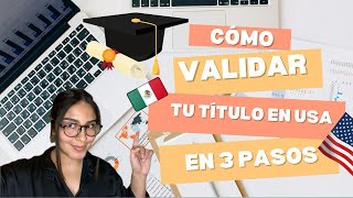 Cómo homologar o validar mi título universitario en Estados Unidos [upl. by Aikal492]