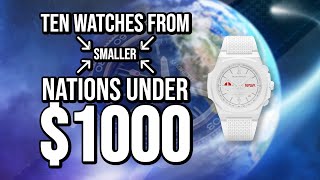 Ten Watches from Smaller Nations Under 1000 [upl. by Otrebile744]