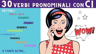 30 VERBI PRONOMINALI CON CI  Learn how to use Italian pronominal VERBS WITH CI [upl. by Annoik499]