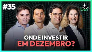 35 APÓS O MELHOR NOVEMBRO EM DÉCADAS ONDE INVESTIR EM DEZEMBRO  PODCAT [upl. by Bora943]