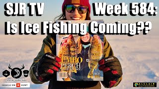 SJR TV  Week 584 Is Ice Fishing Coming [upl. by Dreda]